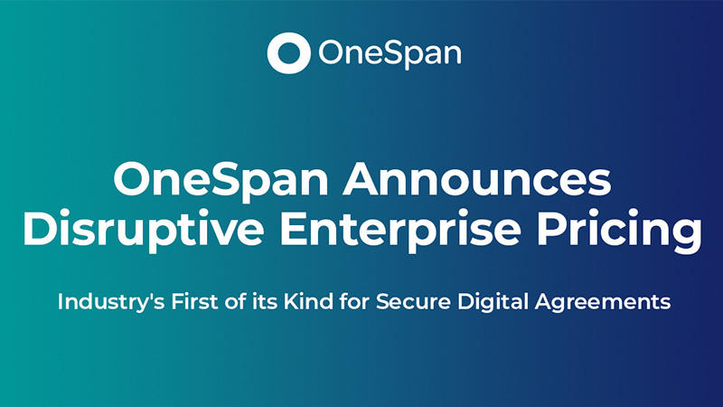 OneSpan Announce Disruptive Enterprise Pricing